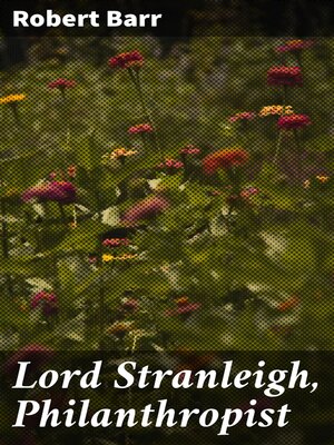 cover image of Lord Stranleigh, Philanthropist